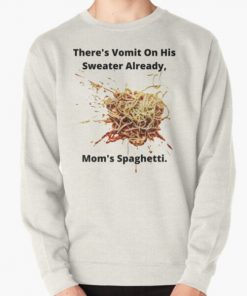 Eminem Spaghetti Meme (white) -  Funny Eminem Meme, Funny Meme, 8 mile, Vomit On His Sweater Already, Mom's Spaghetti Meme Pullover Sweatshirt RB0704 product Offical eminem Merch