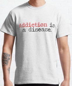 Addiction is a disease Eminem Classic T-Shirt RB0704 product Offical eminem Merch