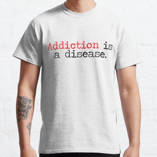 Addiction is a disease Eminem Classic T-Shirt RB0704 product Offical eminem Merch