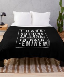 I have nothing to lose, but something to gain. - Eminem Throw Blanket RB0704 product Offical eminem Merch